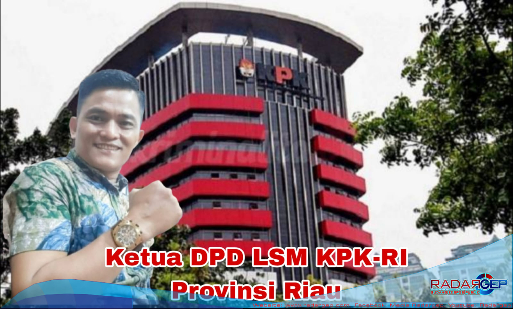 Ketua DPD LSM KPK-RI Riau Apresiasi Kinerja KPK, Harap OTT Jadi Pelajaran Bagi Pejabat di Riau